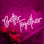 Better Together Neon Sign 16.9" x 9.1" - USB Powered LED Neon Light